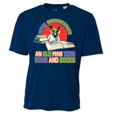 Never Underestimate An Old Man With Dogs And Books Cooling Performance Crew T-Shirt