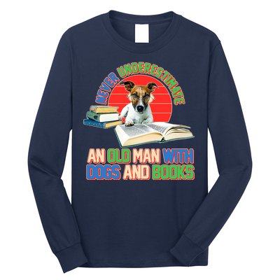 Never Underestimate An Old Man With Dogs And Books Long Sleeve Shirt