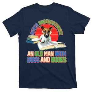 Never Underestimate An Old Man With Dogs And Books T-Shirt