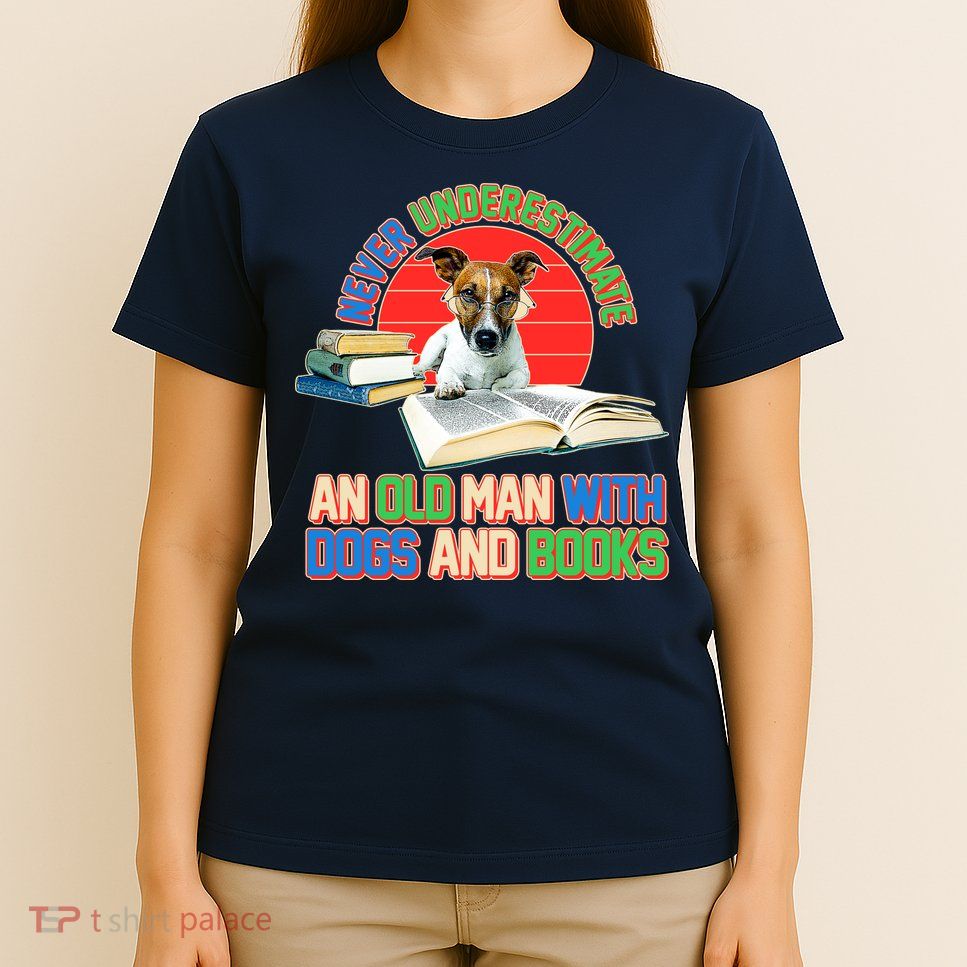 Never Underestimate An Old Man With Dogs And Books T-Shirt