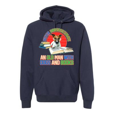 Never Underestimate An Old Man With Dogs And Books Premium Hoodie