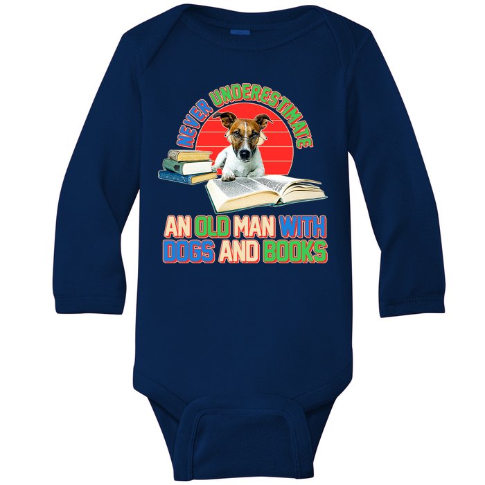 Never Underestimate An Old Man With Dogs And Books Baby Long Sleeve Bodysuit