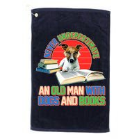 Never Underestimate An Old Man With Dogs And Books Golf Towel
