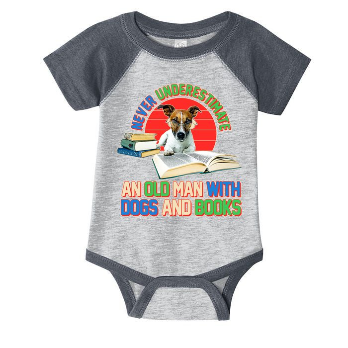 Never Underestimate An Old Man With Dogs And Books Infant Baby Jersey Bodysuit