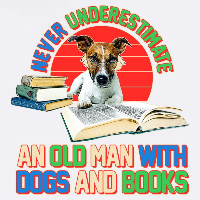 Never Underestimate An Old Man With Dogs And Books Garment-Dyed Sweatshirt