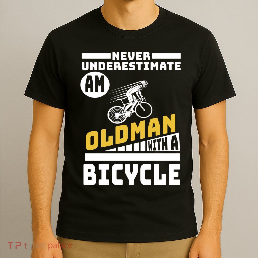 Never Underestimate An Oldman With A Bicycle T-Shirt