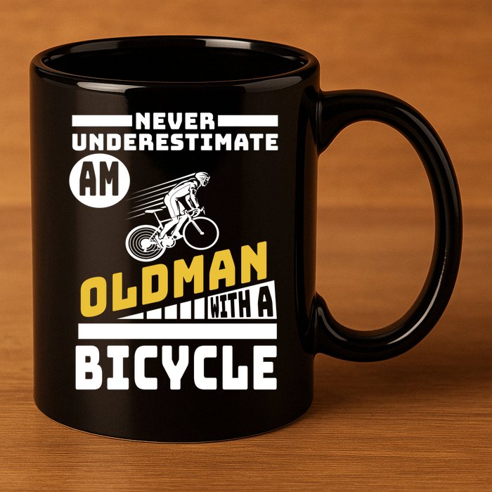 Never Underestimate An Oldman With A Bicycle 11oz C Handle Ceramic Mug