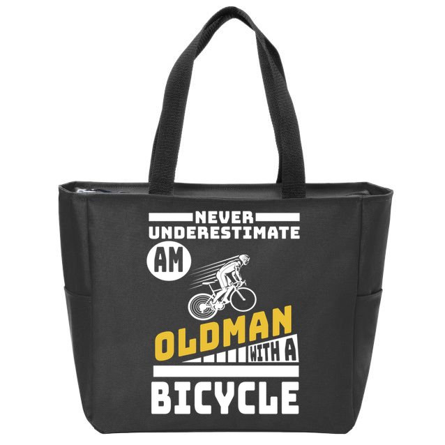 Never Underestimate An Oldman With A Bicycle Zip Tote Bag