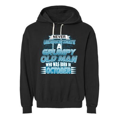Never Underestimate Grumpy Old Man Born In October Garment-Dyed Fleece Hoodie
