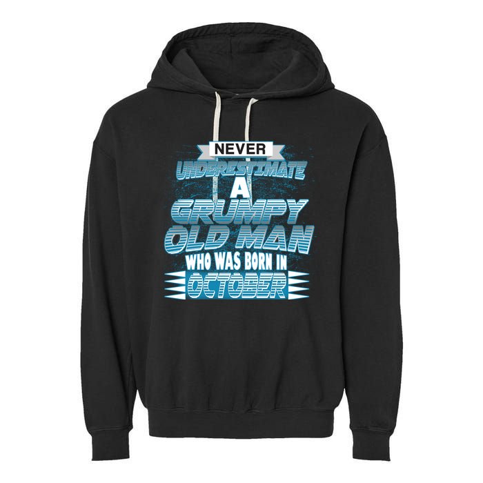 Never Underestimate Grumpy Old Man Born In October Garment-Dyed Fleece Hoodie