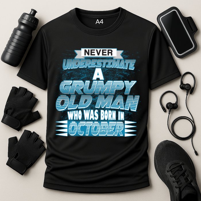 Never Underestimate Grumpy Old Man Born In October Performance Shirt