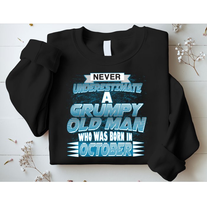 Never Underestimate Grumpy Old Man Born In October Sweatshirt