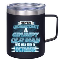 Never Underestimate Grumpy Old Man Born In October 12oz Stainless Steel Coffee Mug