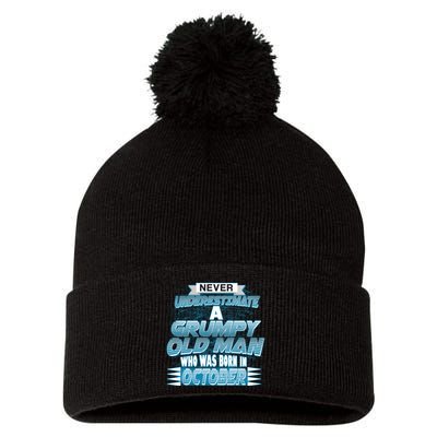 Never Underestimate Grumpy Old Man Born In October Pom Pom 12in Knit Beanie