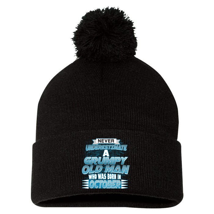 Never Underestimate Grumpy Old Man Born In October Pom Pom 12in Knit Beanie