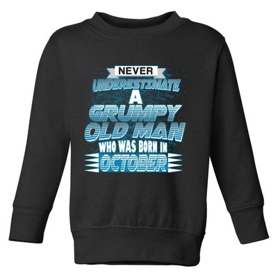 Never Underestimate Grumpy Old Man Born In October Toddler Sweatshirt