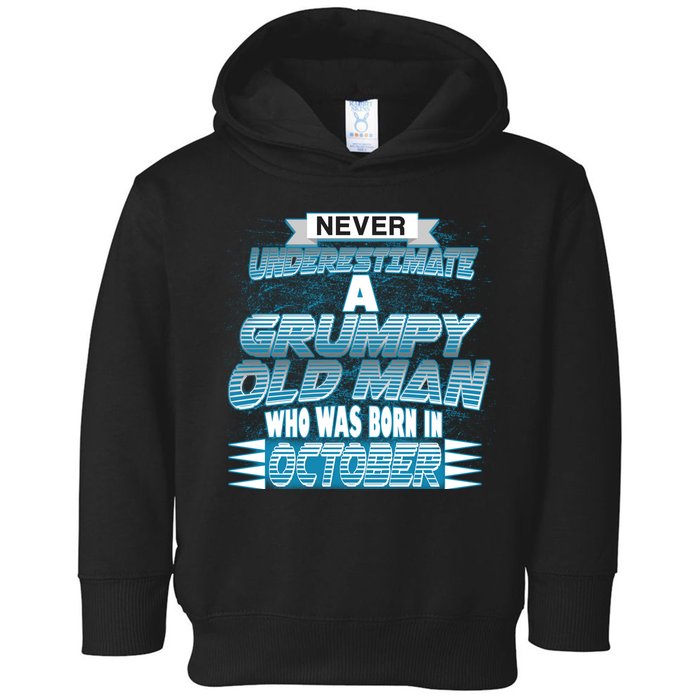 Never Underestimate Grumpy Old Man Born In October Toddler Hoodie