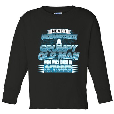 Never Underestimate Grumpy Old Man Born In October Toddler Long Sleeve Shirt