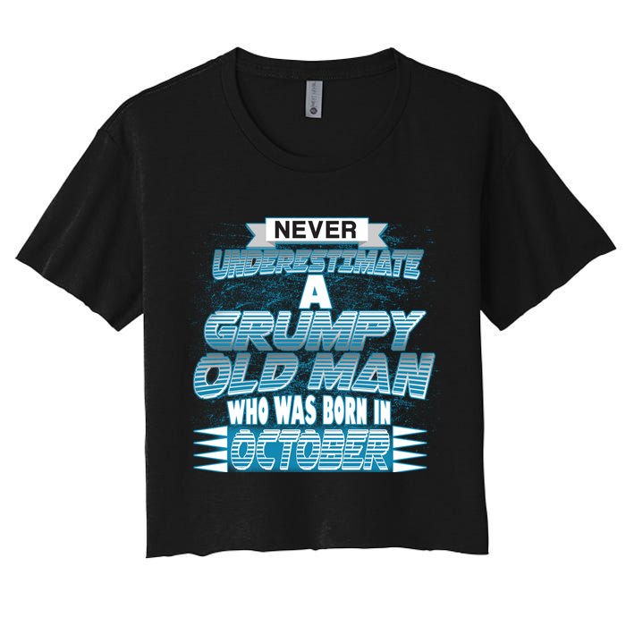 Never Underestimate Grumpy Old Man Born In October Crop Top