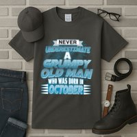 Never Underestimate Grumpy Old Man Born In October Tall T-Shirt