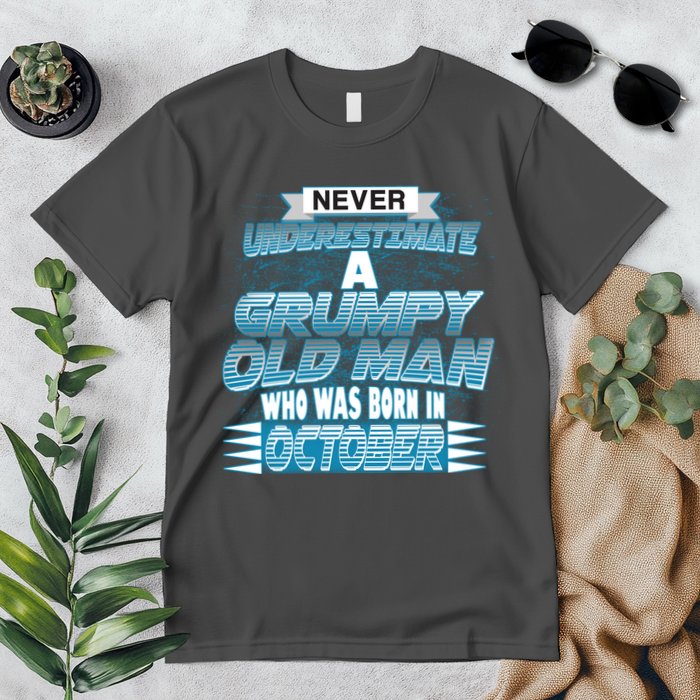 Never Underestimate Grumpy Old Man Born In October Premium T-Shirt