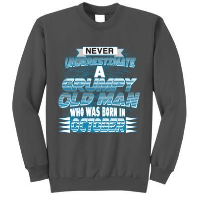 Never Underestimate Grumpy Old Man Born In October Tall Sweatshirt