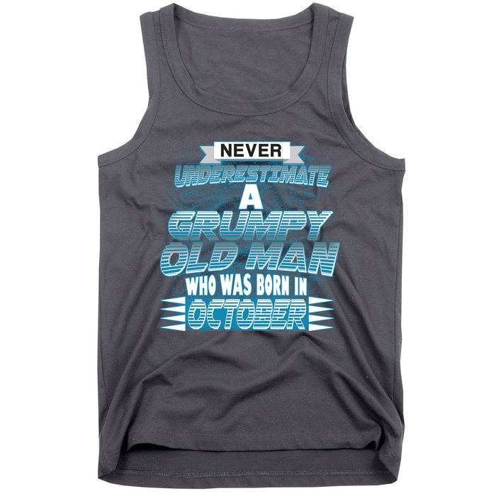 Never Underestimate Grumpy Old Man Born In October Tank Top