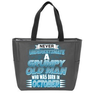 Never Underestimate Grumpy Old Man Born In October Zip Tote Bag