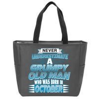Never Underestimate Grumpy Old Man Born In October Zip Tote Bag