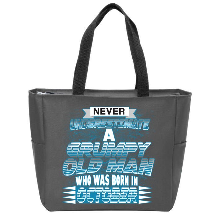 Never Underestimate Grumpy Old Man Born In October Zip Tote Bag