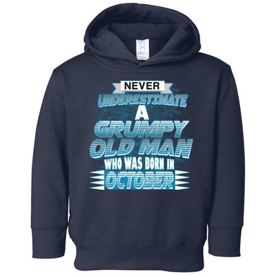 Never Underestimate Grumpy Old Man Born In October Toddler Hoodie