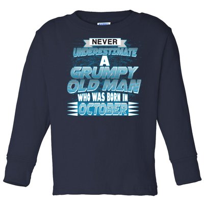 Never Underestimate Grumpy Old Man Born In October Toddler Long Sleeve Shirt