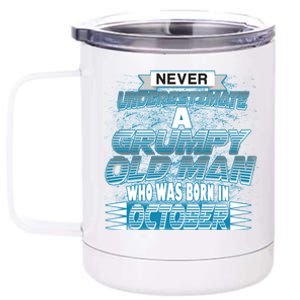 Never Underestimate Grumpy Old Man Born In October 12 oz Stainless Steel Tumbler Cup