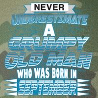 Never Underestimate Grumpy Old Man Born In September Legacy Tie Dye Trucker Hat