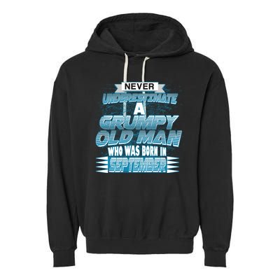 Never Underestimate Grumpy Old Man Born In September Garment-Dyed Fleece Hoodie