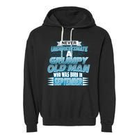 Never Underestimate Grumpy Old Man Born In September Garment-Dyed Fleece Hoodie