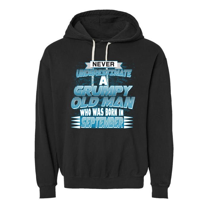 Never Underestimate Grumpy Old Man Born In September Garment-Dyed Fleece Hoodie