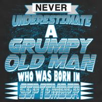 Never Underestimate Grumpy Old Man Born In September Garment-Dyed Fleece Hoodie