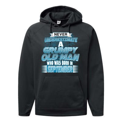 Never Underestimate Grumpy Old Man Born In September Performance Fleece Hoodie