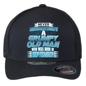 Never Underestimate Grumpy Old Man Born In September Flexfit Unipanel Trucker Cap