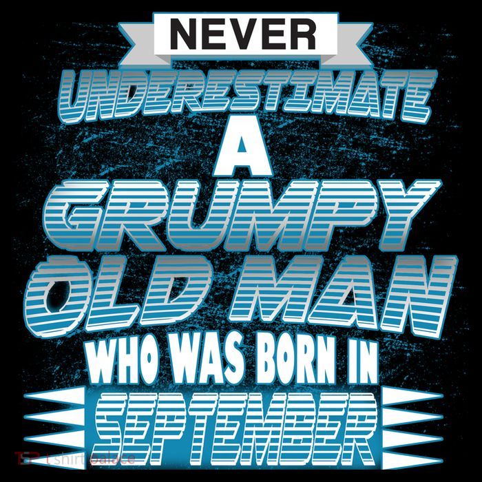 Never Underestimate Grumpy Old Man Born In September Button