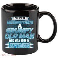 Never Underestimate Grumpy Old Man Born In September 11oz C Handle Ceramic Mug
