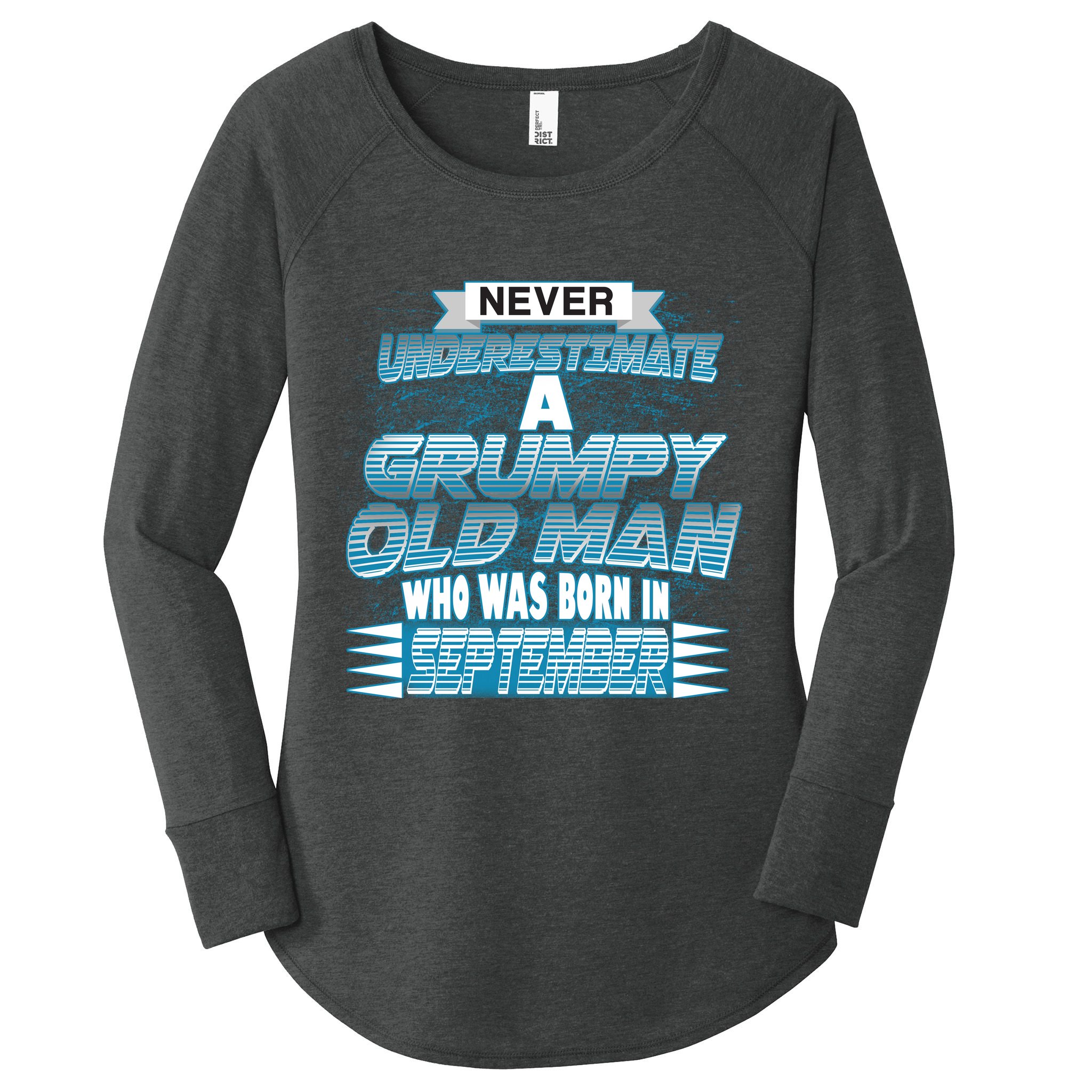Never Underestimate Grumpy Old Man Born In September Women's Perfect Tri Tunic Long Sleeve Shirt