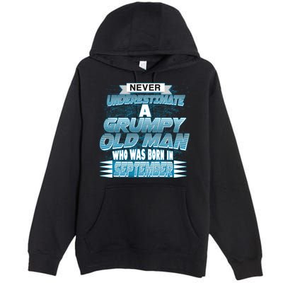 Never Underestimate Grumpy Old Man Born In September Premium Pullover Hoodie