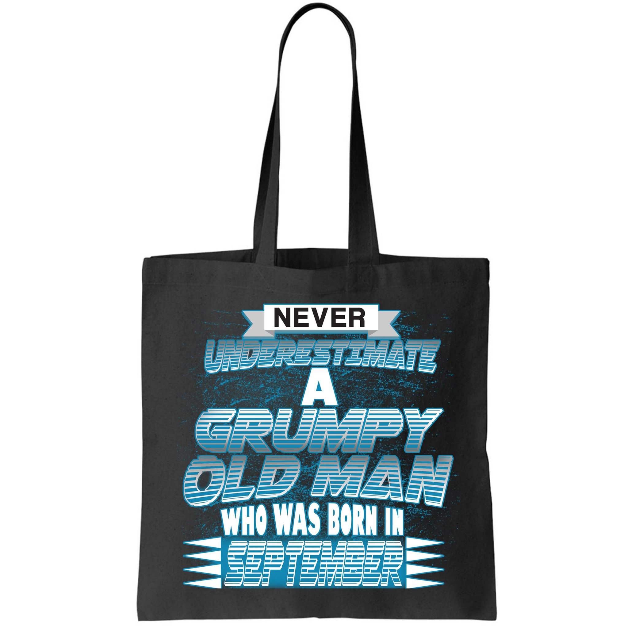 Never Underestimate Grumpy Old Man Born In September Bag
