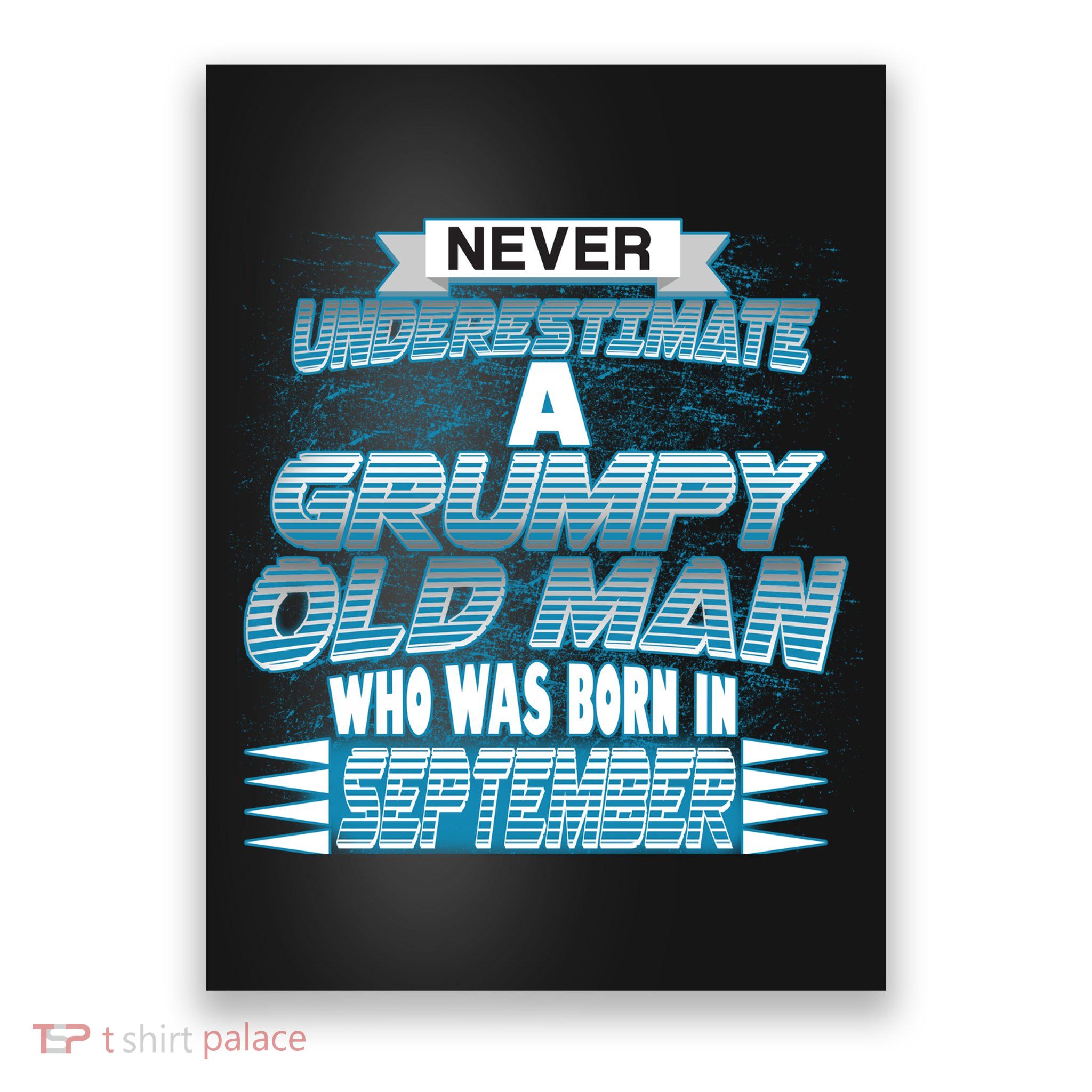 Never Underestimate Grumpy Old Man Born In September Poster