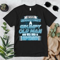 Never Underestimate Grumpy Old Man Born In September Premium T-Shirt