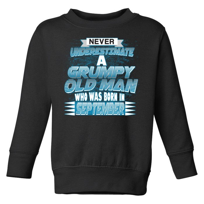 Never Underestimate Grumpy Old Man Born In September Toddler Sweatshirt