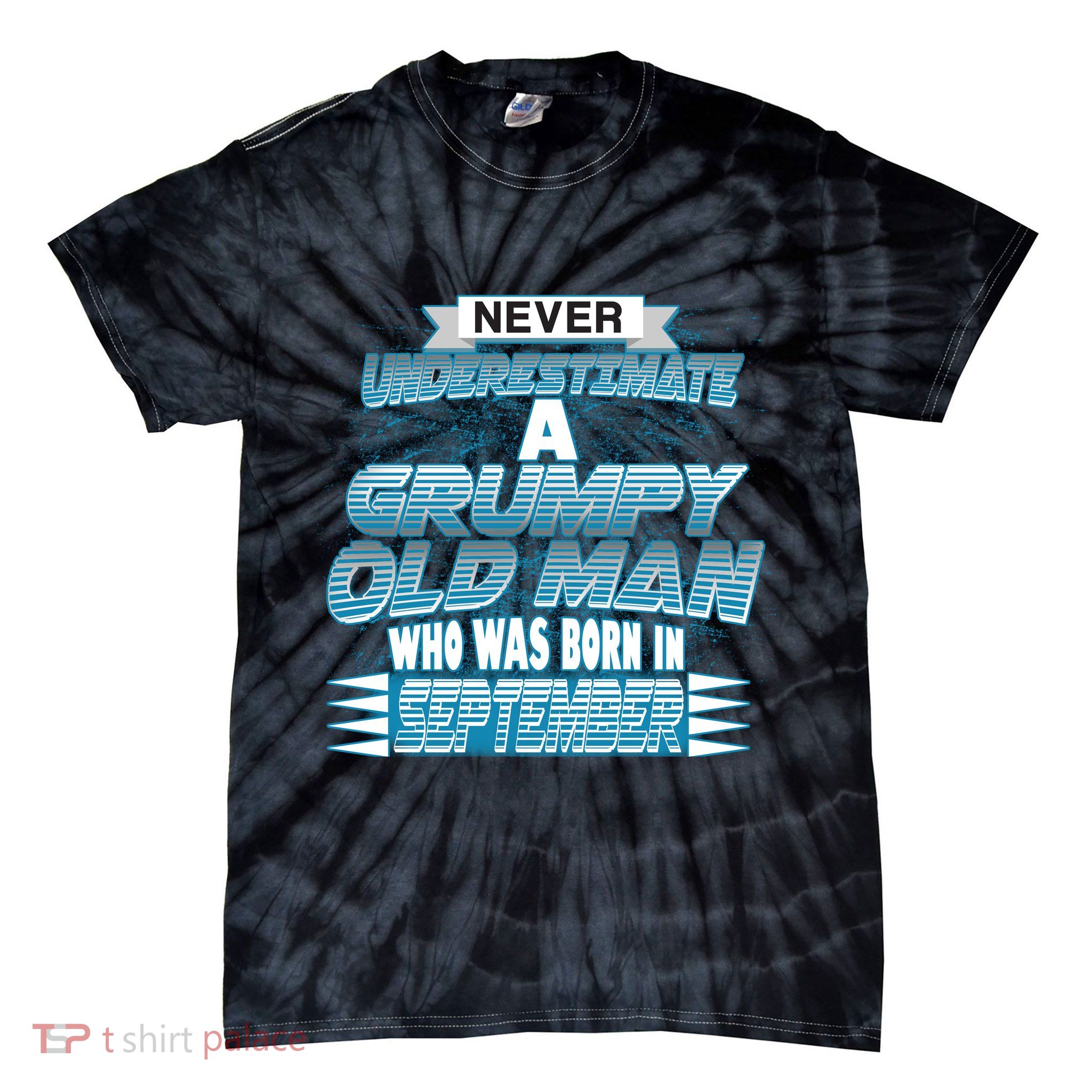 Never Underestimate Grumpy Old Man Born In September Tie-Dye T-Shirt