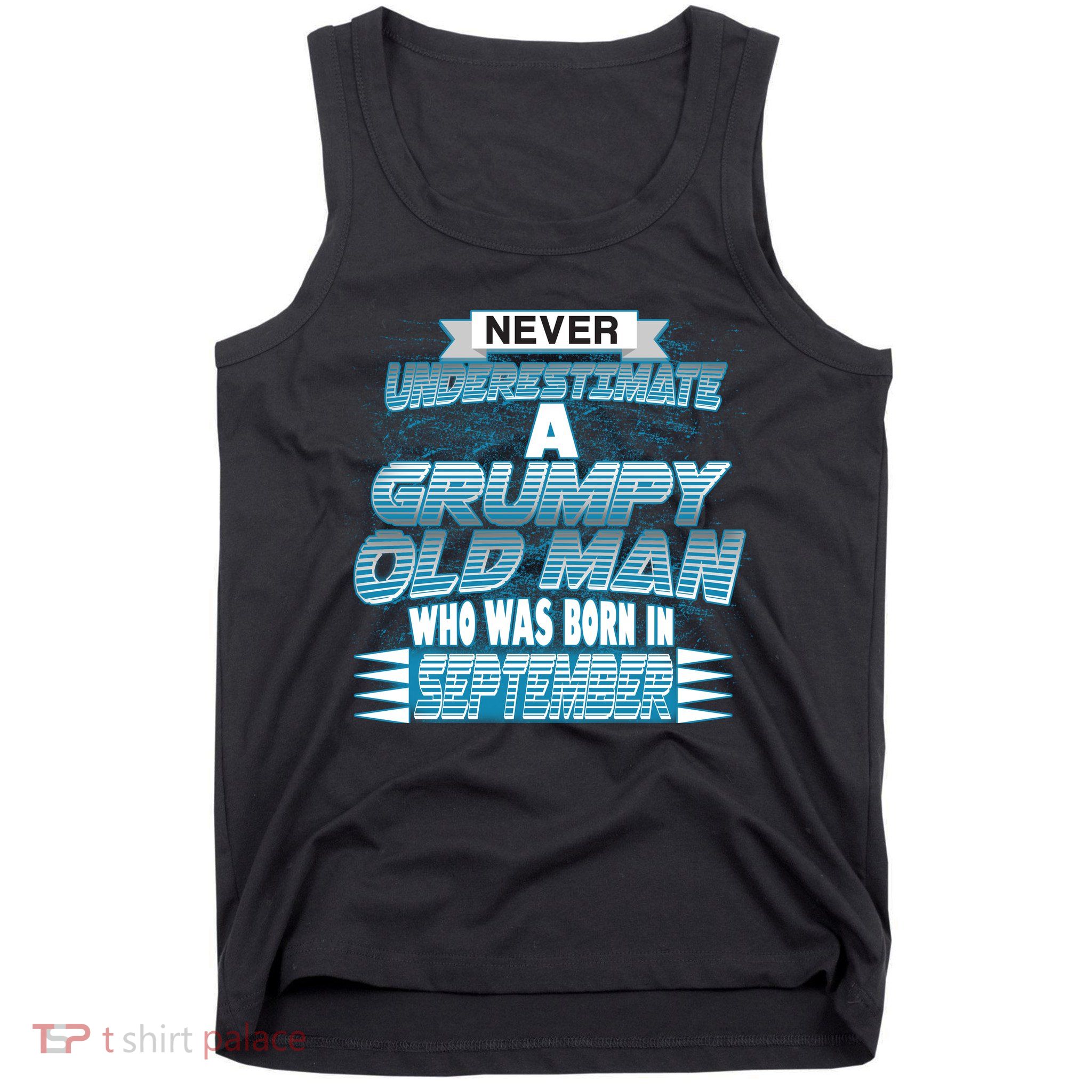Never Underestimate Grumpy Old Man Born In September Tank Top